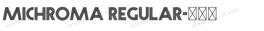 Michroma Regular字体转换 Michroma Regular字体转换